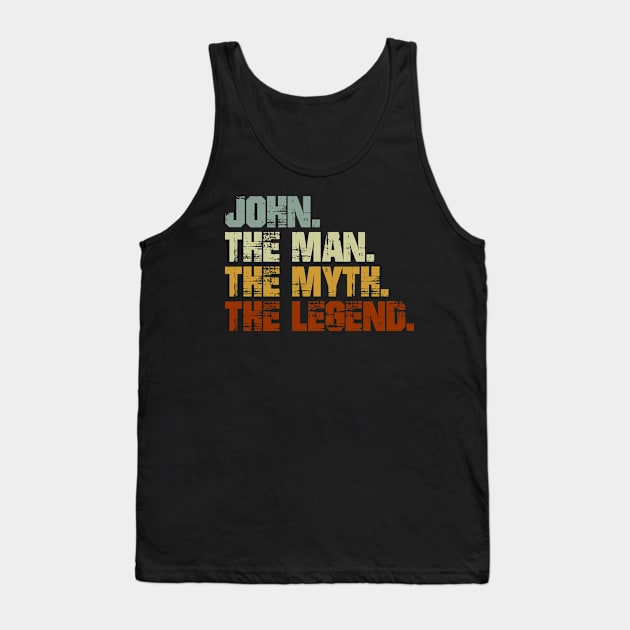 John The Man The Myth The Legend Tank Top by designbym